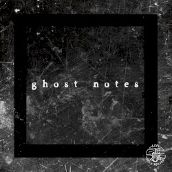 Ghost Notes