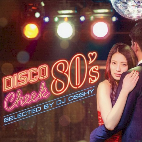 Disco Cheek 80’s Selected by DJ OSSHY