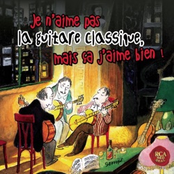 Je n’aime pas la guitare classique, mais ça j’aime bien !