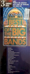 Best of the Big Bands: 45 of the Greatest Hits from the Swinging Big Band Era