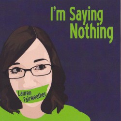 I'm Saying Nothing