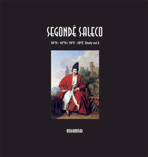 Segondè Saleco: 34ºN - 42ºN / 19ºE - 29ºE Study, Vol. 3