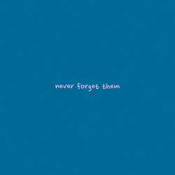 never forget them