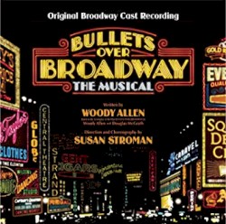 Bullets Over Broadway (Original Broadway Cast Recording)