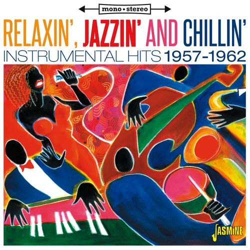 Relaxin', Jazzin' and Chillin': Instrumental Hits 1957-1962