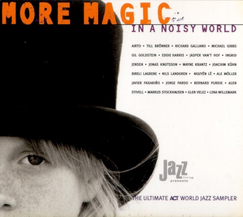 More Magic in a Noisy World: The Ultimate ACT World Jazz Sampler