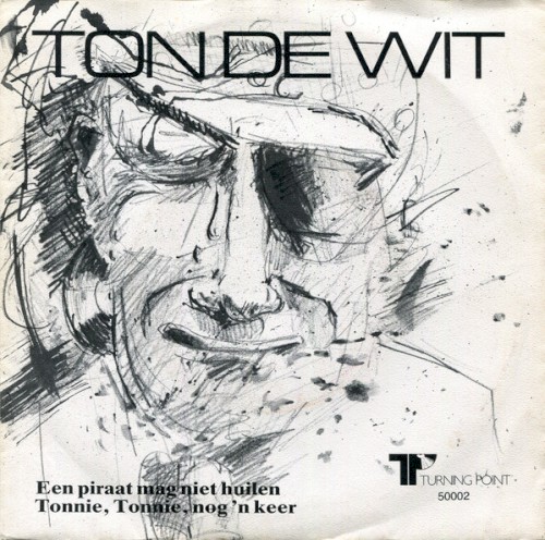 Een piraat mag niet huilen / Tonnie, tonnie, nog 'n keer