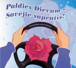 Paldies dievam - savējie sapratīs!