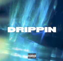DRIPPIN
