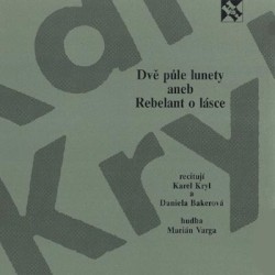 Dvě půle lunety aneb Rebelant o lásce