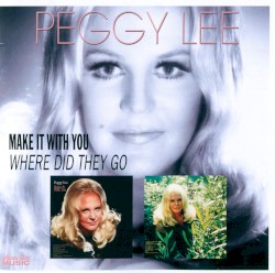 Make it With You & Where Did They Go