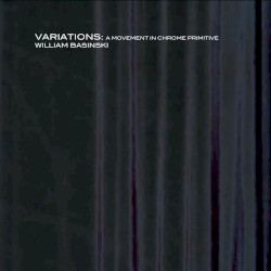 Variations: A Movement in Chrome Primitive