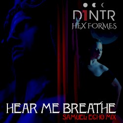 Hear Me Breathe (Samuel Echo mix)