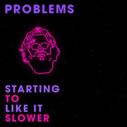Starting To Like It Slower