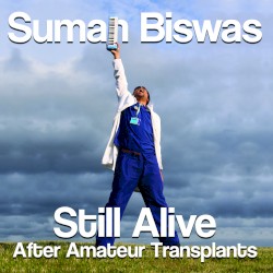 Still Alive After Amateur Transplants