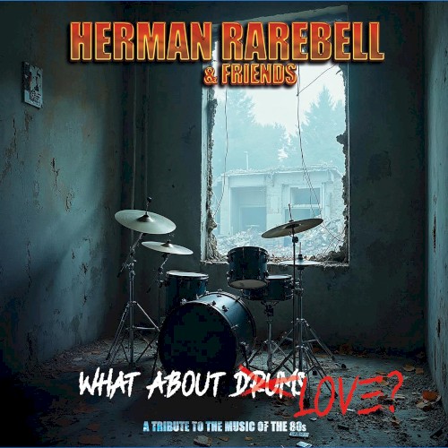 Hermann Rarebell & Friends: What About Love?