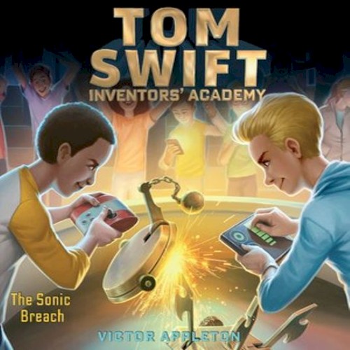 Tom Swift Inventors' Academy: The Sonic Breach