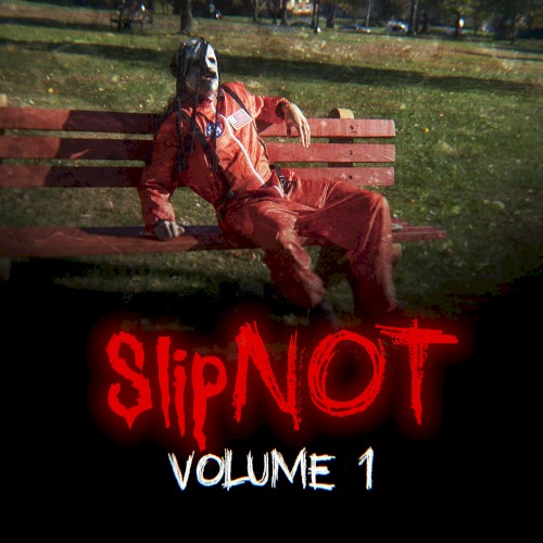 SlipNOT Volume 1