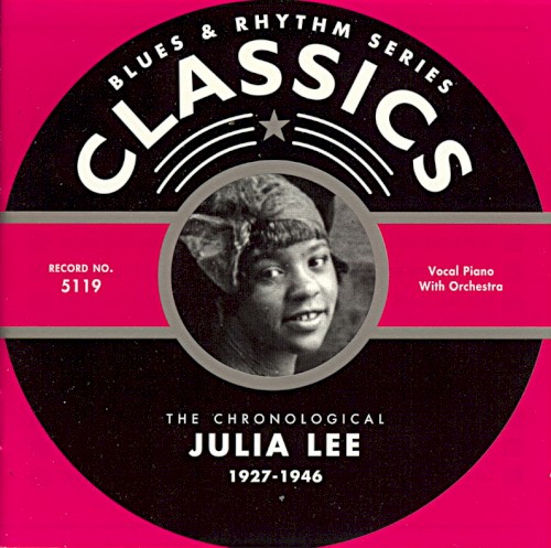 Blues & Rhythm Series: The Chronological Julia Lee 1927-1946