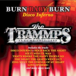 Burn Baby Burn: Disco Inferno - The Trammps Albums 1975-1980