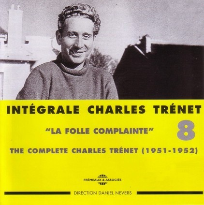 Intégrale Charles Trénet, Volume 8, 1951 – 1952 : « La Folle Complainte »
