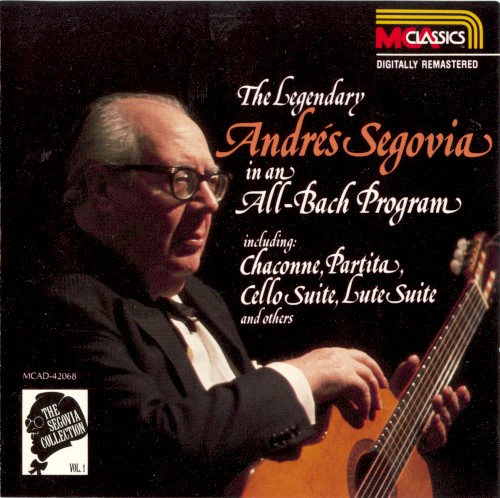 The Segovia Collection, Volume 1: The Legendary Andrés Segovia in an All-Bach Program