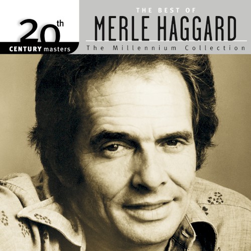 20th Century Masters: The Millennium Collection: The Best of Merle Haggard
