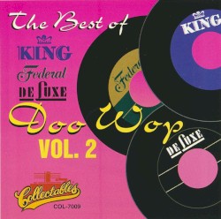 The Best Of King, Federal, Deluxe Doo‐Wop, Vol. 2