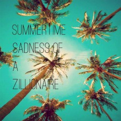 Summertime Sadness of a Zillionaire (Lana Del Rey vs. Flo Rida)