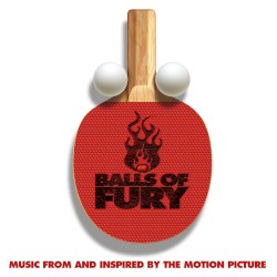 Balls of Fury: Music From and Inspired by the Motion Picture