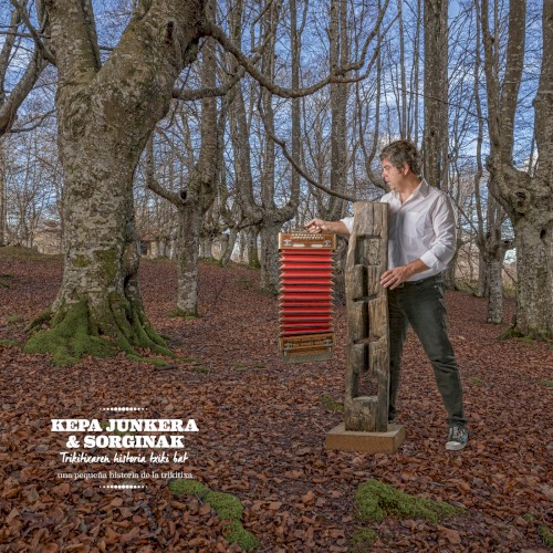 Kepa Junkera & Sorginak, Trikitixaren Historia Txiki Bat (Una Pequeña Historia De La Trikitixa)