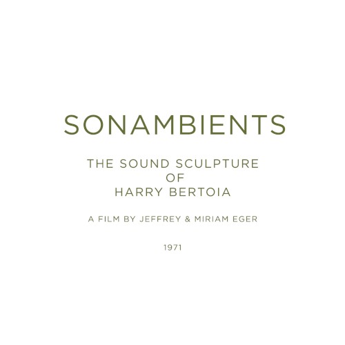 Sonambients: The Sound Sculpture of Harry Bertoia