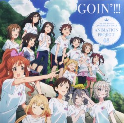 THE IDOLM@STER CINDERELLA GIRLS ANIMATION PROJECT 08 GOIN’!!!