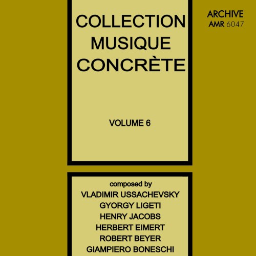 Collection Musique Concrète, Volume 6