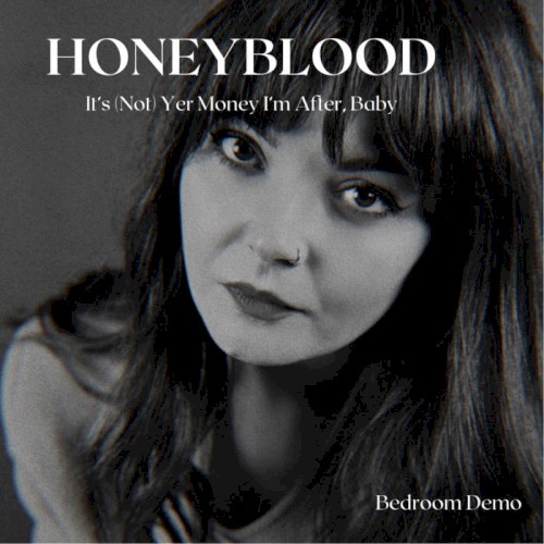 It's (Not) Yer Money I'm After, Baby (Bedroom demo)
