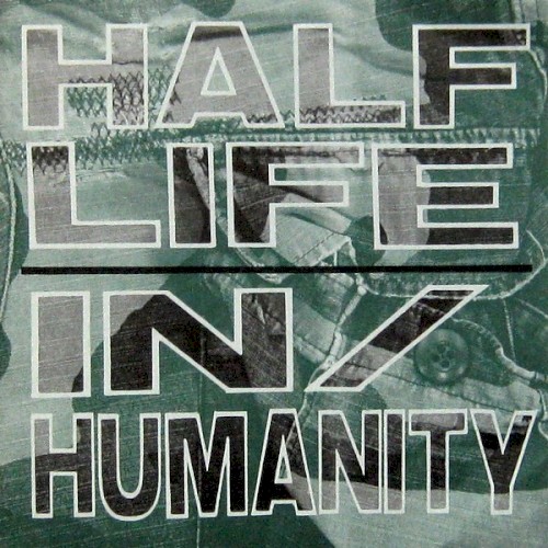 Half Life / In/Humanity
