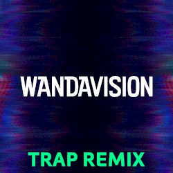 WandaVision (Trap Remix)