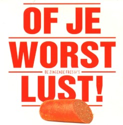 Of je worst lust!