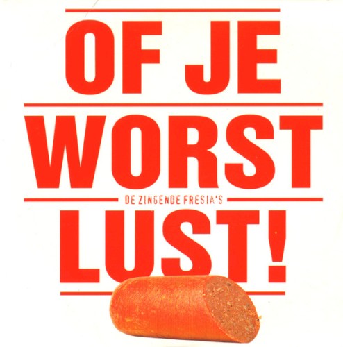 Of je worst lust!