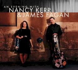 An Evening with Nancy Kerr & James Fagan