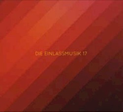 Die Einlassmusik 17