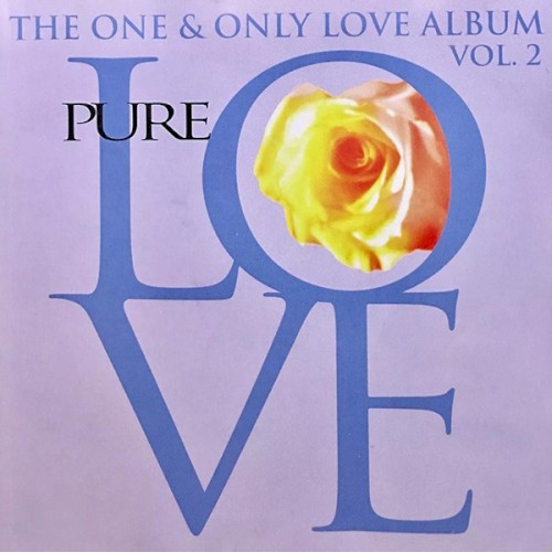 The One & Only Love Album: Pure Love, Volume 2