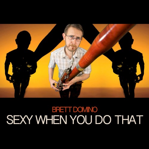 Sexy When You Do That