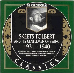 The Chronological Classics: Skeets Tolbert and His Gentlemen of Swing 1931-1940