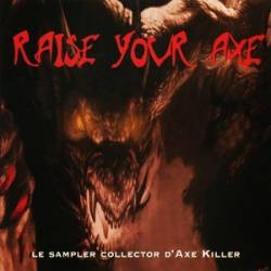 Raise Your Axe - Le sampler collector d'Axe Killer