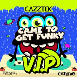 Came to Get Funky (VIP)
