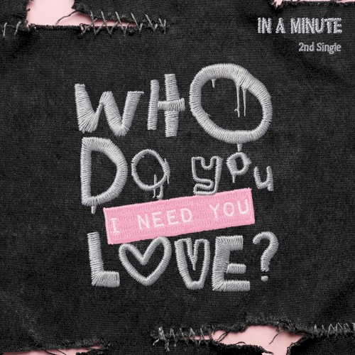 Who Do You Love? : I Need You