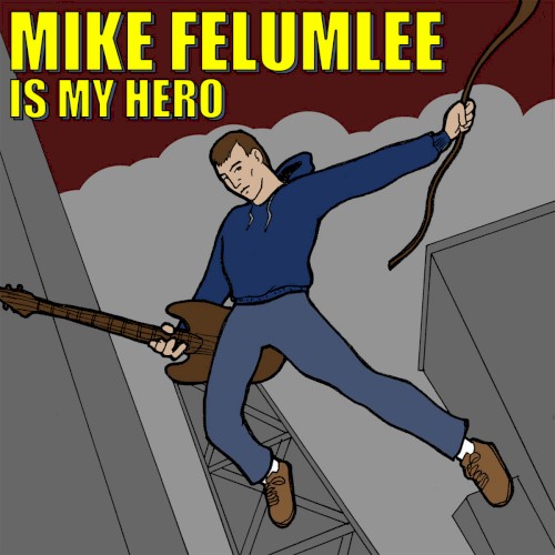 Mike Felumlee is My Hero
