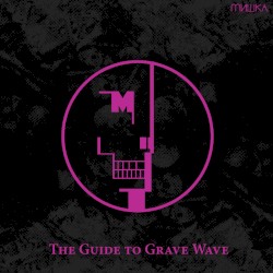 The Guide to Grave Wave