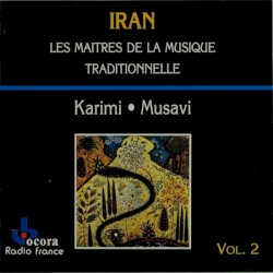 Iran: Les Maitres de la musique traditionnelle, vol. 2
